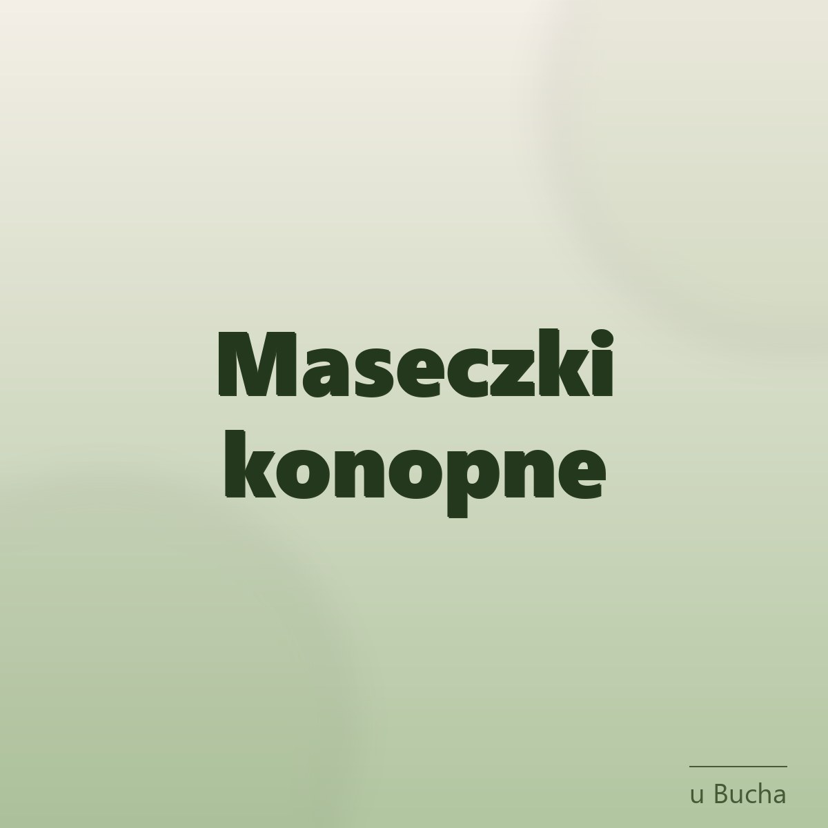 Kategorie Maseczki konopne — kategoria u Bucha